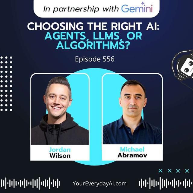 EP 556: Choosing the Right AI:  Agents, LLMs, or Algorithms? - podcast episode cover