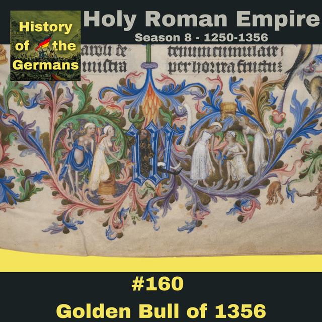 Ep. 160 – The Golden Bull of 1356 - podcast episode cover