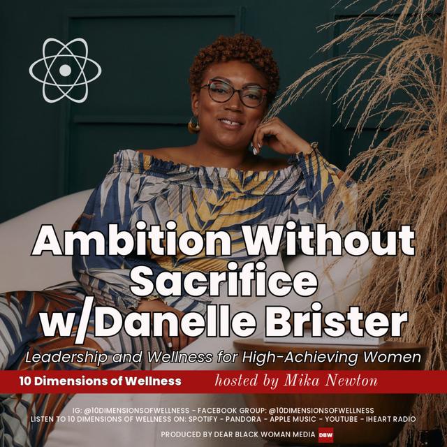 Ambition Without Sacrifice_ Leadership and Wellness for High-Achieving Women - podcast episode cover