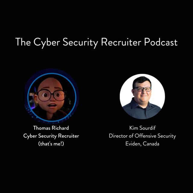 The Cyber Security Recruiter talks to Kim Sourdif, Director of Offensive Security, Eviden, Canada - podcast episode cover