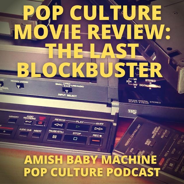 Pop Culture Movie Review: The Last Blockbuster - podcast episode cover