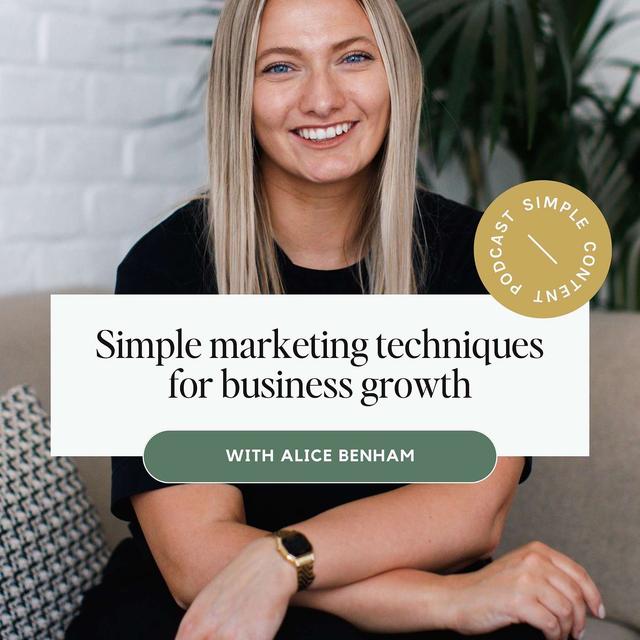 2 - Simple marketing techniques for business growth with Alice Benham - podcast episode cover