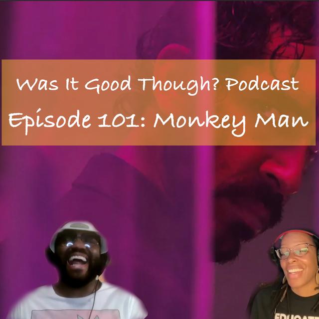 Episode 101: Monkey Man - podcast episode cover