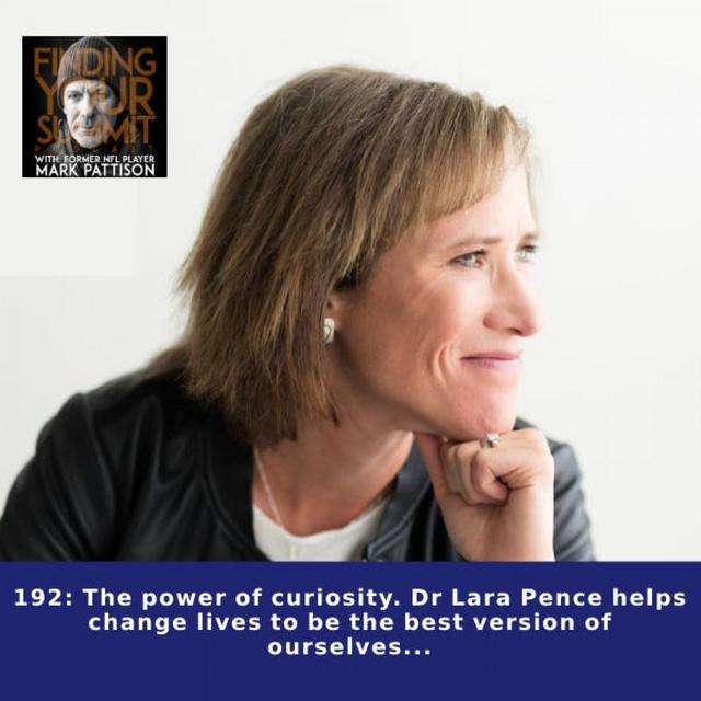 The power of curiosity. Dr Lara Pence helps change lives to be the best version of ourselves... - podcast episode cover