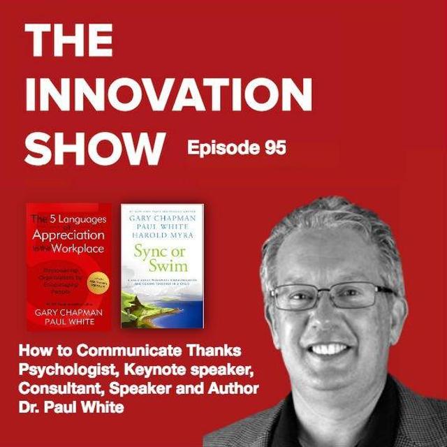 EP 95: How to Communicate Thanks and Appreciation in the Workplace with Dr Paul White - podcast episode cover
