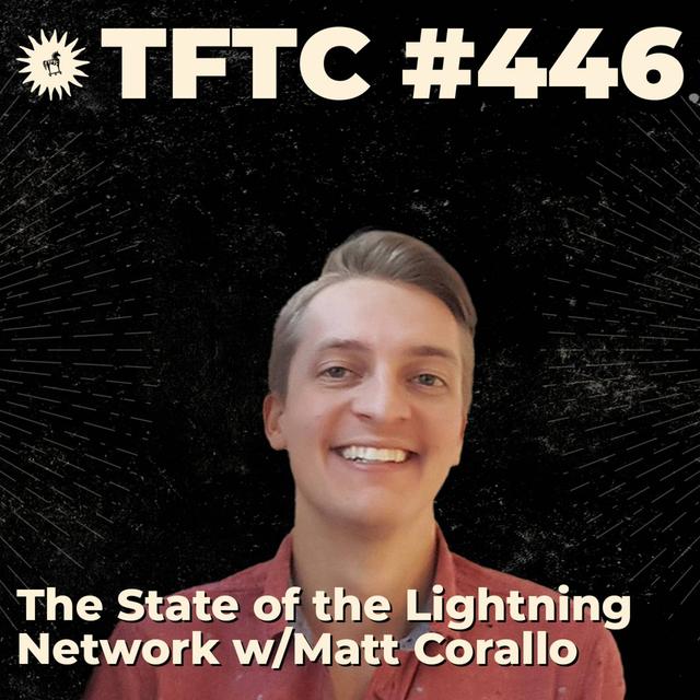 #446: The State of the Lightning Network with Matt Corallo - podcast episode cover