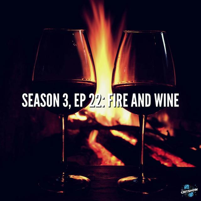 Fire and Wine (S3, E22) - podcast episode cover