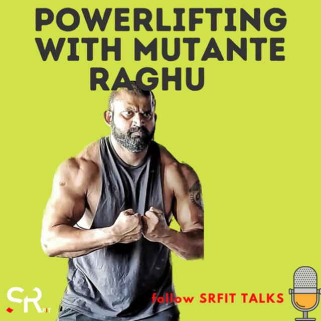 POWERLIFTING WITH MUTANTE RAGHU - podcast episode cover