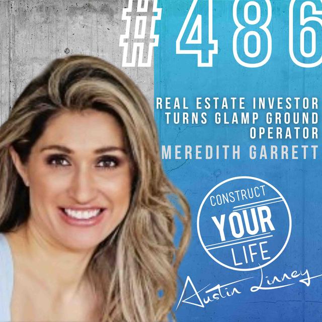 Real Estate Investor turns glamp ground operator with Meredith Garrett | Construct your life #486 - podcast episode cover