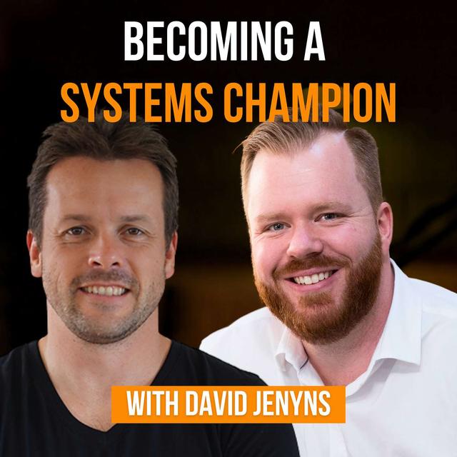 Becoming A Systems Champion with David Jenyns - podcast episode cover