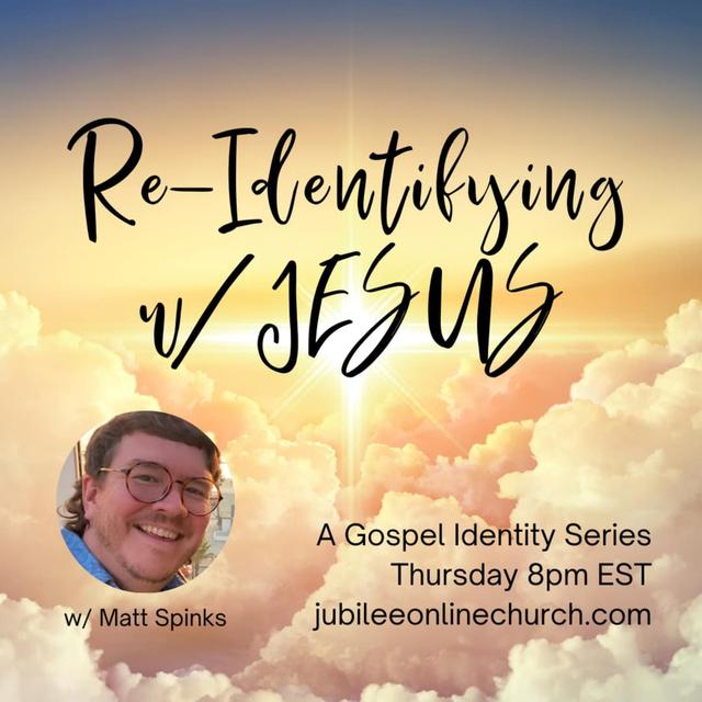 Re-Identifying w/ Jesus - Part 9 | Jubilee Online Church! - podcast episode cover
