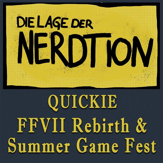 Quickie - Final Fantasy VII Rebirth & Summer Game Fest - podcast episode cover