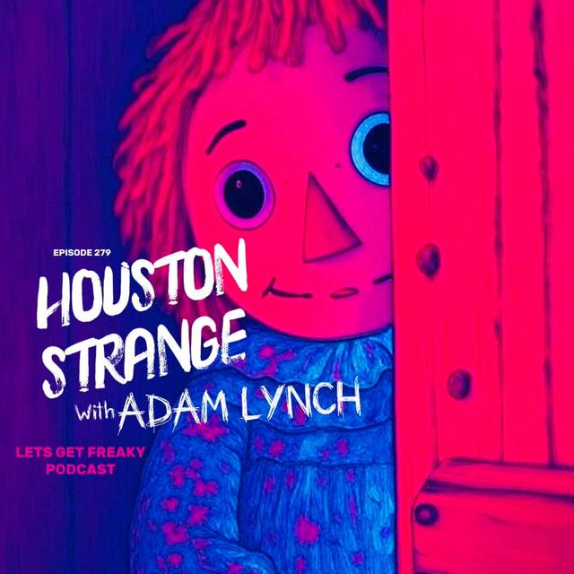 #Ep279: Houston Strange with Adam Lynch - podcast episode cover