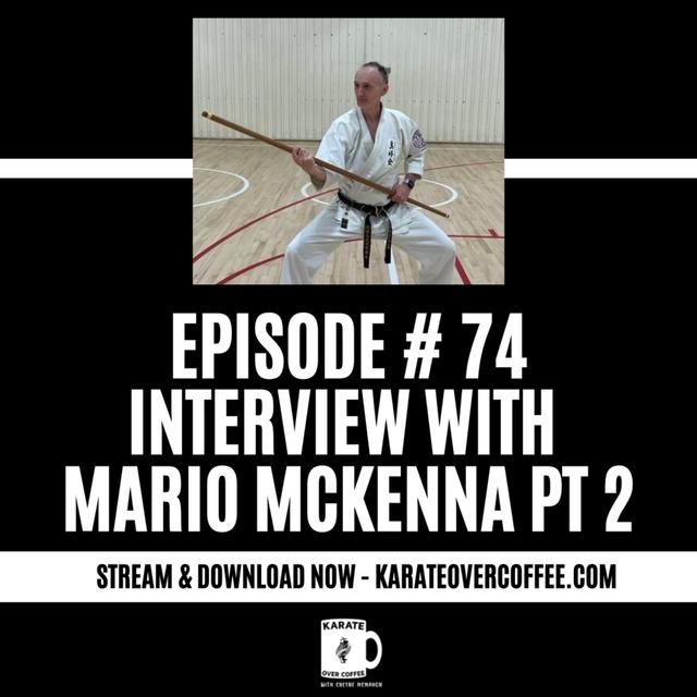 74 - Interview With Mario McKenna Part 2 - podcast episode cover