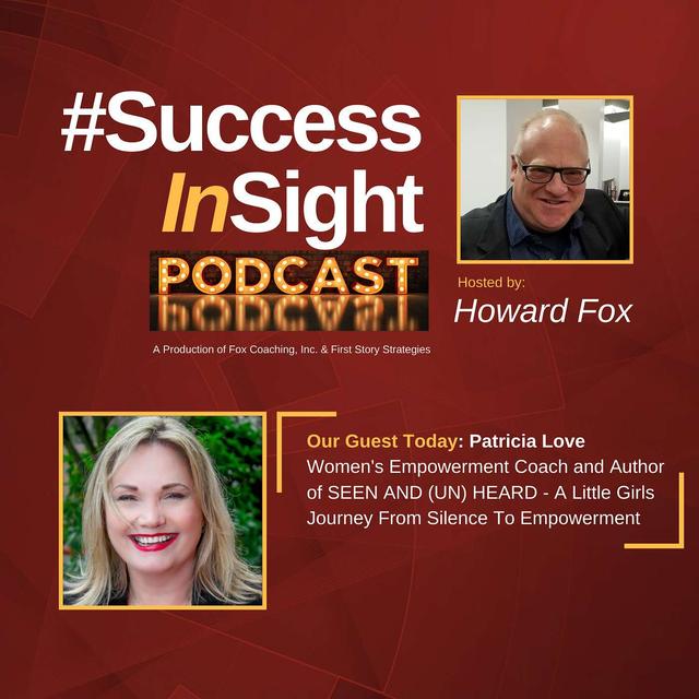 Patricia Love - Women's Empowerment Coach and Author of SEEN AND (UN) HEARD - A Little Girls Journey From Silence To Empowerment - podcast episode cover