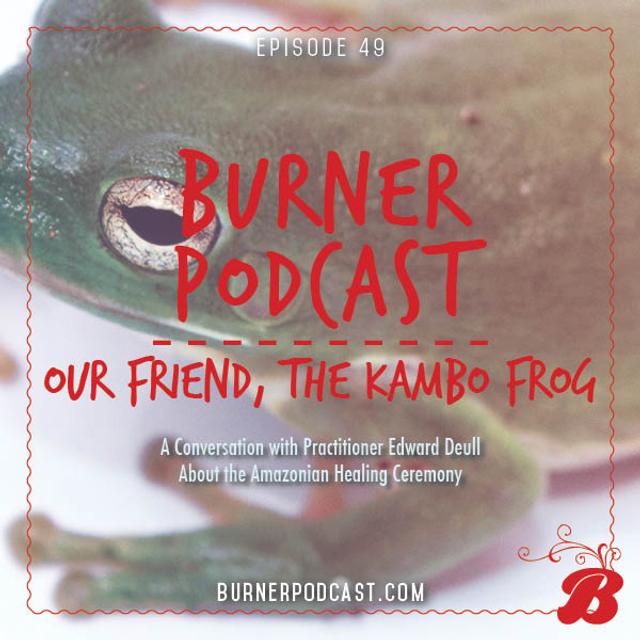 Episode 49: Our Friend, the Kambô Frog - podcast episode cover