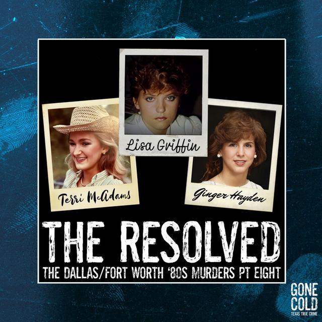 The Resolved: The Dallas/Fort Worth ‘80s Murders Part 8 - podcast episode cover
