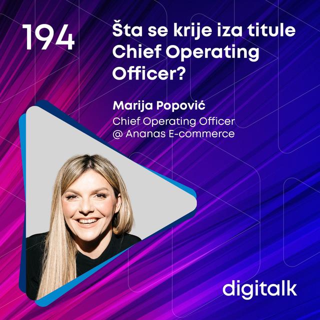 Šta se krije iza titule Chief Operating Officer? I Marija Popović I DigiTalk EP 194 - podcast episode cover