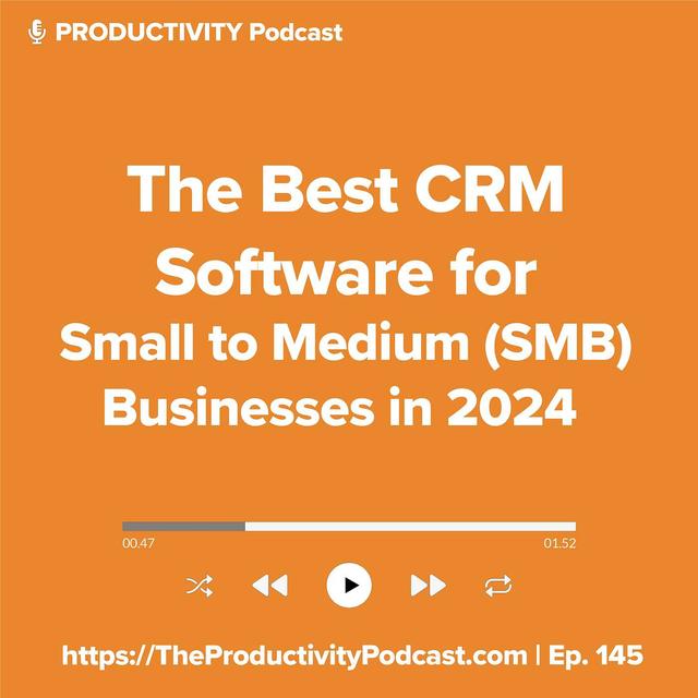 The Best CRM Software for Small to Medium (SMB) Businesses in 2024 - podcast episode cover