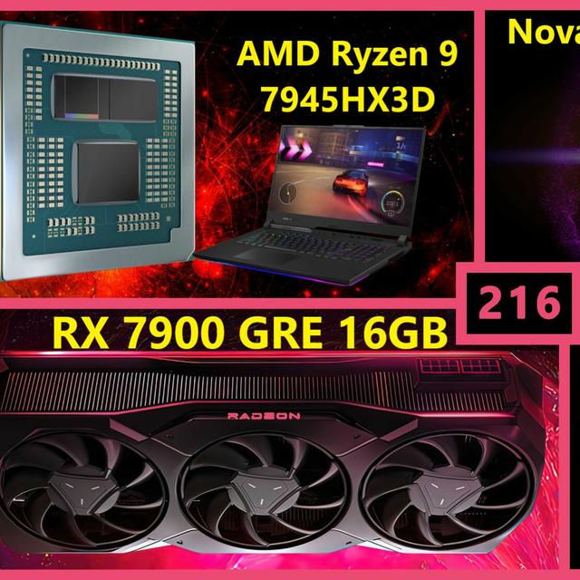 216. RX 7900 GRE, AMD 7945HX3D, Intel Nova Lake Rentable Units, Arrow Lake, PS5 Pro - podcast episode cover