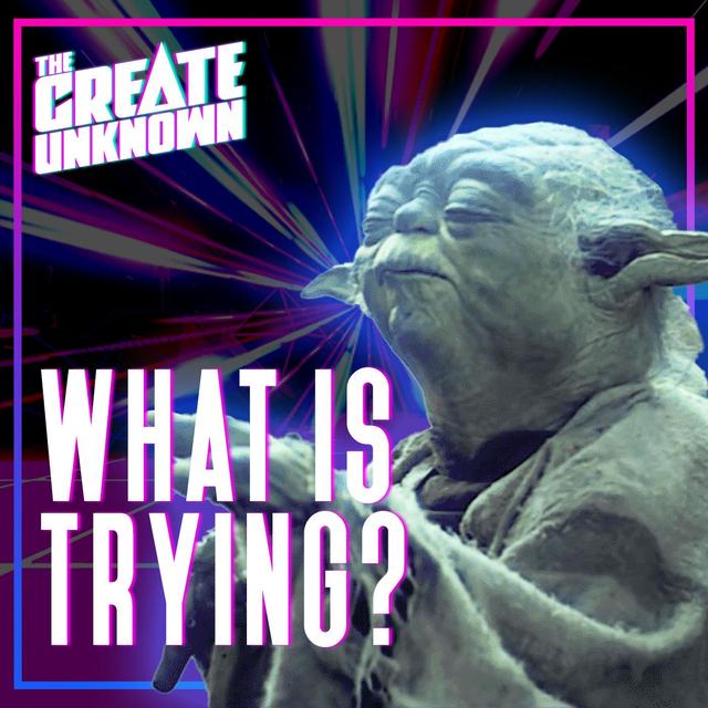 What Is "Trying"? Seriously. - podcast episode cover