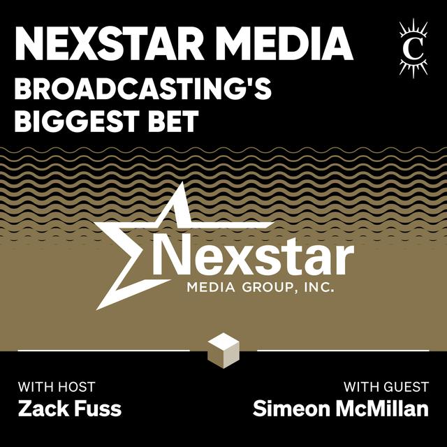Nexstar Media: Broadcasting's Biggest Bet - [Business Breakdowns, EP.221] - podcast episode cover