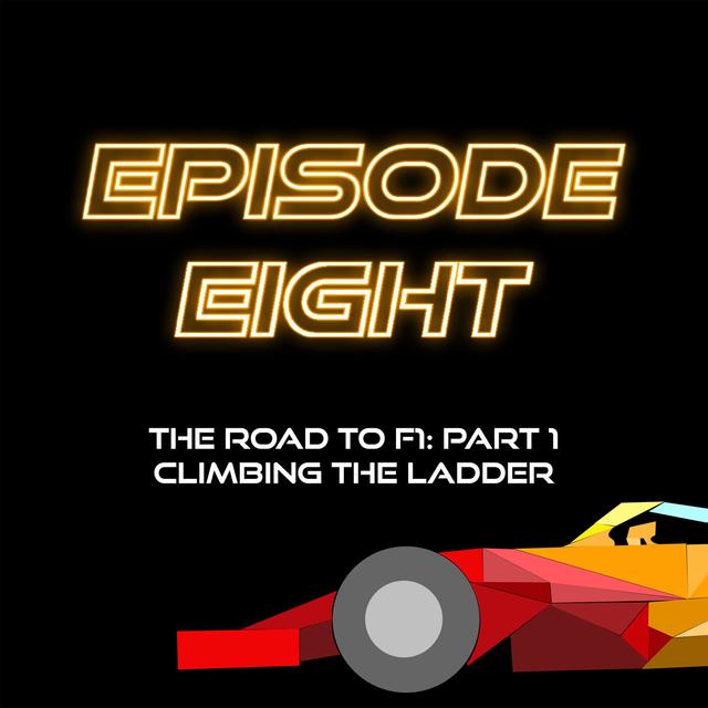The Road to F1: Part 1 - Climbing the Ladder - podcast episode cover