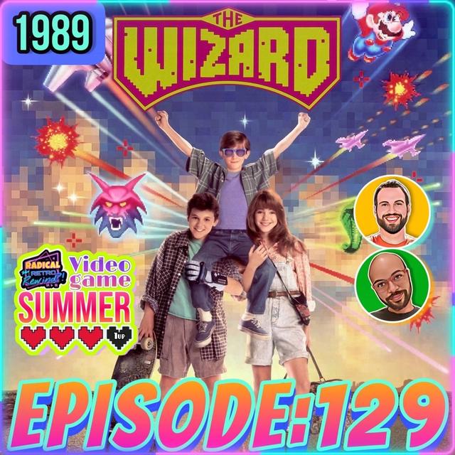 Episode 129: "The Wizard" (1989) 👾 - podcast episode cover