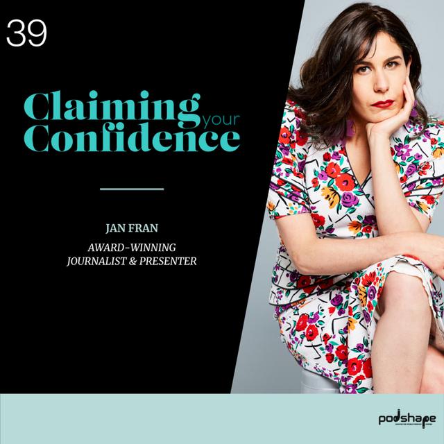 Jan Fran on Confidence - podcast episode cover