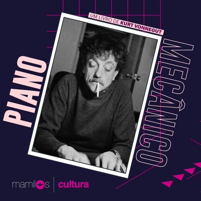 Mamilos Cultura 24: Livro “Piano Mecânico” - A tirania da racionalidade - podcast episode cover