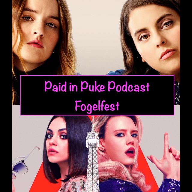 Paid in Puke S1E1: Fogelfest! Booksmart/The Spy Who Dumped Me - podcast episode cover