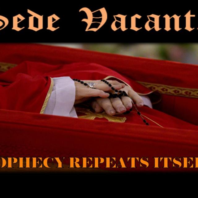 Show sample for 5/5/25: SEDE VACANTE - PROPHECY REPEATS ITSELF - podcast episode cover