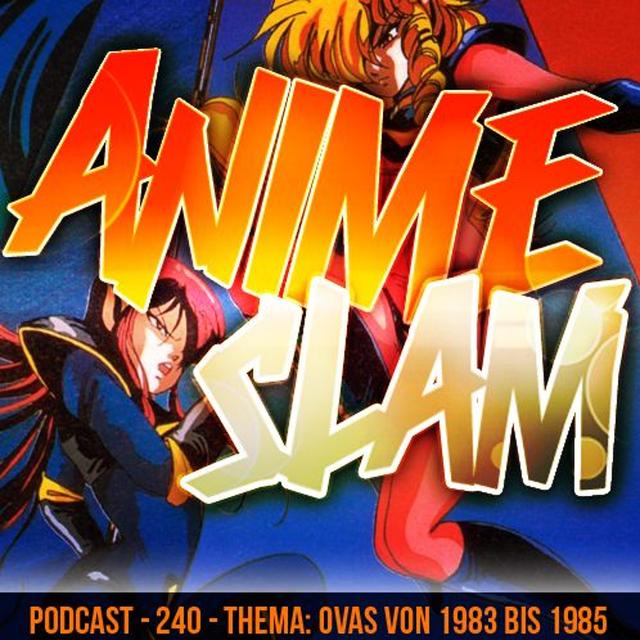 Podcast - 240 - Thema: Der Anfang der OVA (1983 bis 1985) - podcast episode cover