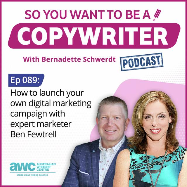 COPYWRITER 089: How to launch your own digital marketing campaign with expert marketer Ben Fewtrell - podcast episode cover