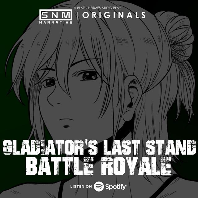 SNM Narrative Originals #71 | Gladiator's Last Stand: Battle Royale Part 1 - podcast episode cover