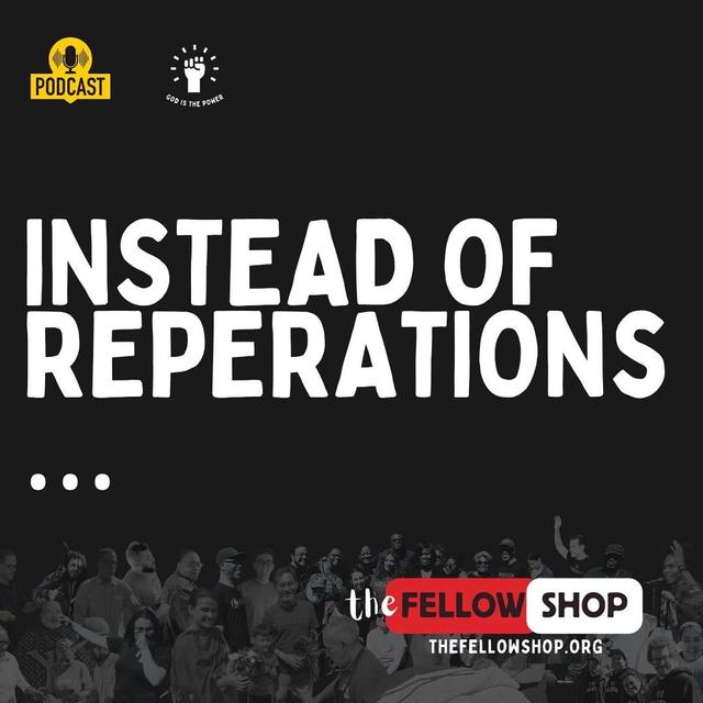 Instead Of Reparations... Part 2 - Working With The Enemy - podcast episode cover
