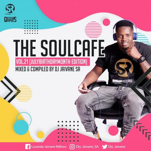 TheSoulCafe Vol21 2020 (JulyBirthdayMonthEdition) LiveMix Djy Jaivane - podcast episode cover