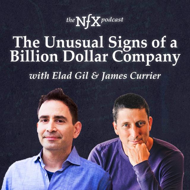 The Unusual Signs of a Billion Dollar Company with Elad Gil & James Currier - podcast episode cover