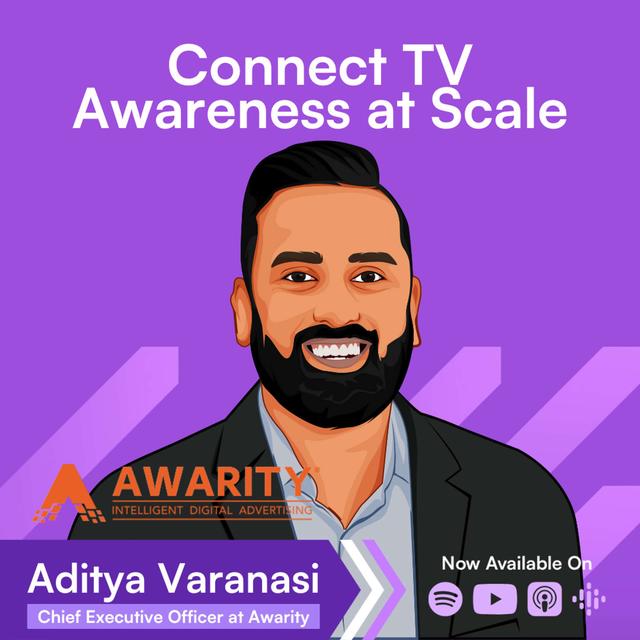 How to Generate Awareness at Scale through Connected TV as Your #1 Top of Funnel Channel → Aditya Varanasi - podcast episode cover