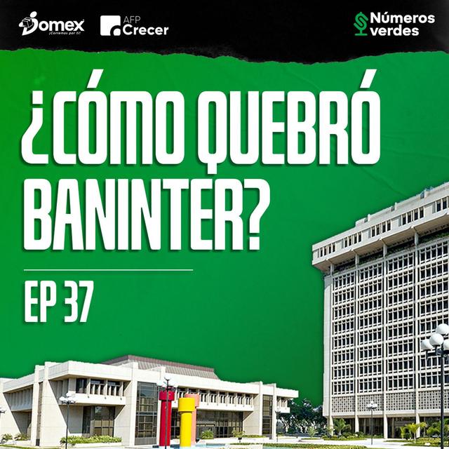 EP 37: ¿Cómo quebró Baninter? - podcast episode cover