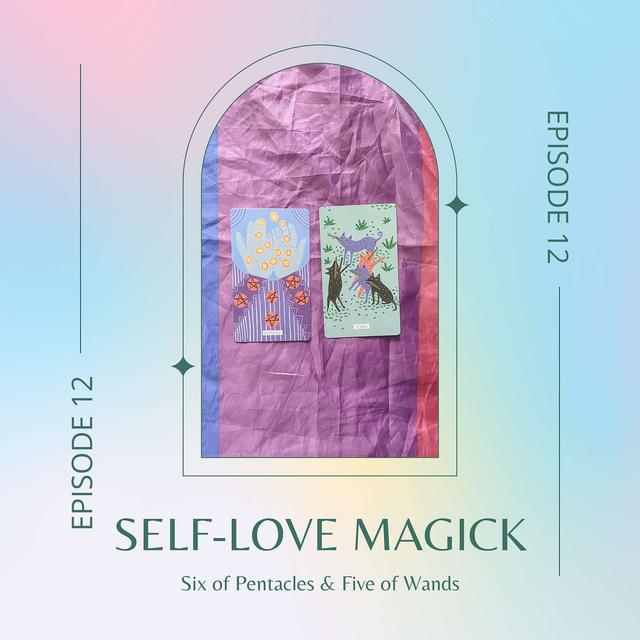 Ep. 12 — Six of Pentacles & Five of Wands - podcast episode cover
