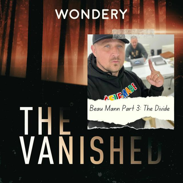 Beau Mann Part 3: The Divide - podcast episode cover