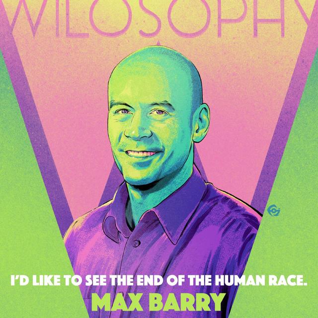 WILOSOPHY with Max Barry (Part 2) - podcast episode cover