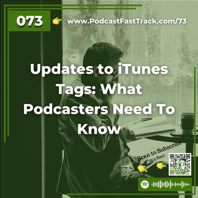 73: Updates to iTunes Tags: What Podcasters Need To Know - podcast episode cover