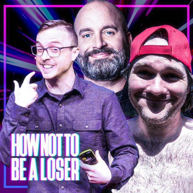 How Not To Be A Loser - podcast episode cover