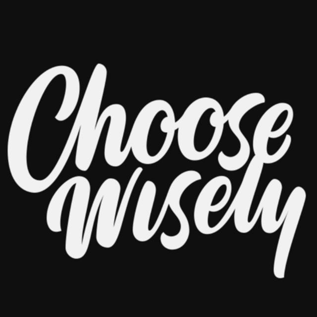 Choose Wisely - podcast episode cover