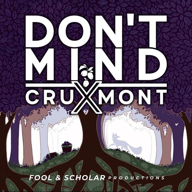 Introducing - Don't Mind Cruxmont (by Fool & Scholar Productions) - podcast episode cover
