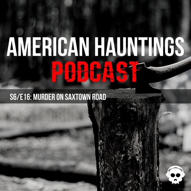 Murder On Saxtown Road - podcast episode cover