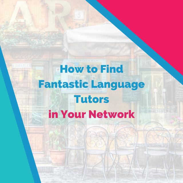 How to Find Fantastic Language Tutors in Your Network Right Now - podcast episode cover