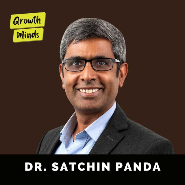 The Sleep Scientist: "Sleeping After 11PM Is Killing You!" | Dr. Satchin Panda - podcast episode cover